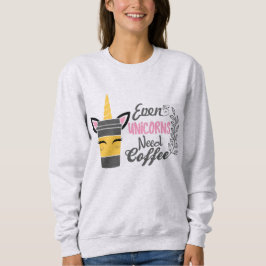 Selbst Einhörner brauchen Kaffee-Party Sweatshirt