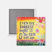 Selbst in der dunkelsten Nacht wird die Sonne aufg Magnet (Vorderseite/Rückseite)