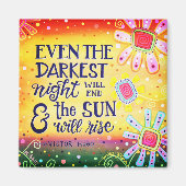 Selbst in der dunkelsten Nacht wird die Sonne aufg Magnet (Vorne)