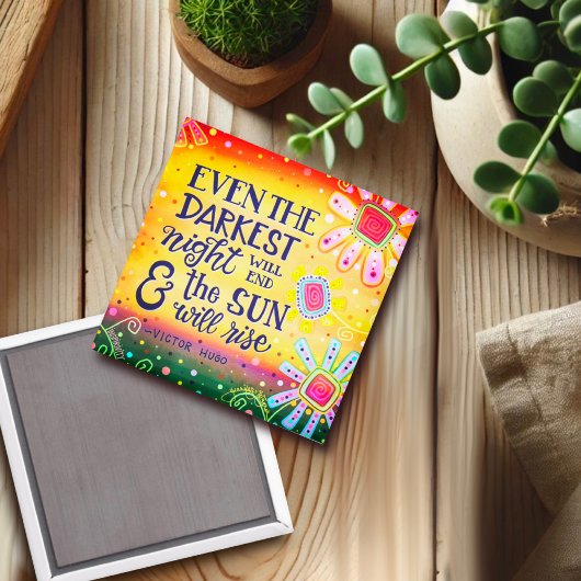 Selbst in der dunkelsten Nacht wird die Sonne aufg Magnet