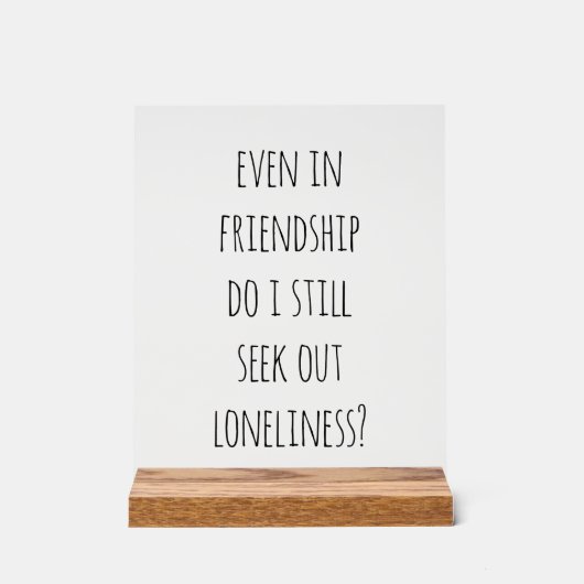 Selbst in Freundschaft akryllisches Zeichen Acrylschild (Vorderseite)