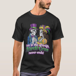 SELBST IN NACHFOLLIFE ENDET MARDI GRAS NIE T-Shirt