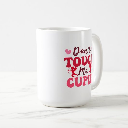 Selbst Liebe lustig Touch mir kein Cupid Valentin Kaffeetasse (VorderseiteRechts)