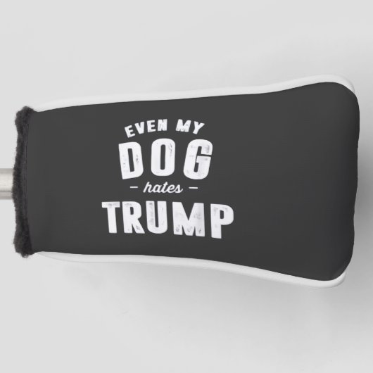 Selbst mein Hund hasst Trump Anti-Spaß Golf Headcover (Vorderseite)