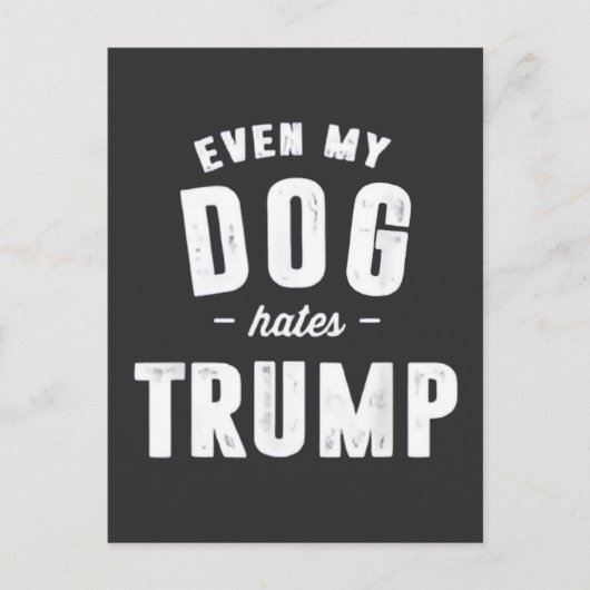 Selbst mein Hund hasst Trump Anti-Spaß Postkarte (Vorderseite)