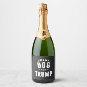 Selbst mein Hund hasst Trump Anti-Spaß Schaumweinetikett