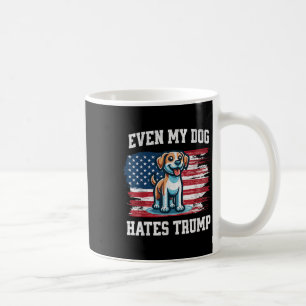 Selbst mein Hund hasst Trump _ Funny Election Pro  Kaffeetasse