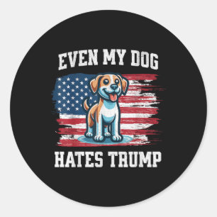 Selbst mein Hund hasst Trump _ Funny Election Pro Runder Aufkleber