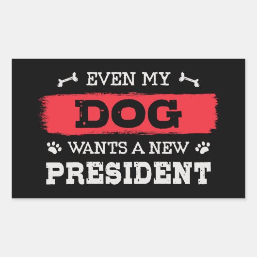 Selbst mein Hund will einen neuen Präsidenten Rechteckiger Aufkleber (Vorderseite)
