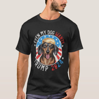 Selbst mein Hund Will Trump 2024 Dackel Dog Funny  T-Shirt