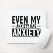 Selbst meine Angst hat Angst Mousepad (Mit Mouse)