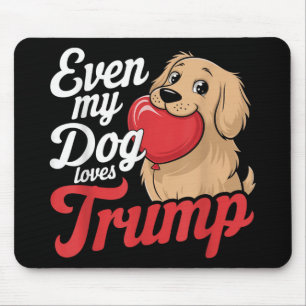 Selbst meine Hunde sind Lieben Trump, Trump-Unters Mousepad
