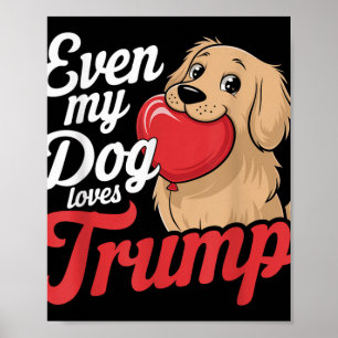 Selbst meine Hunde sind Lieben Trump, Trump-Unters Poster