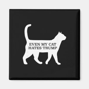 Selbst meine Katze hasst Trump  Magnet