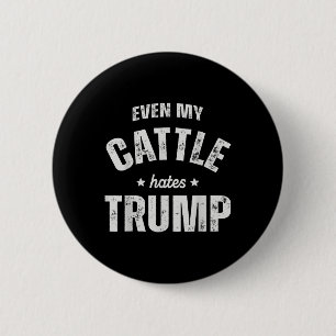 Selbst meine Rinder hassen Trump gegen Trump Men B Button