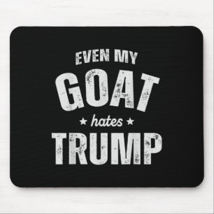 Selbst meine Ziege hasst Trump gegen Trump Men Bau Mousepad