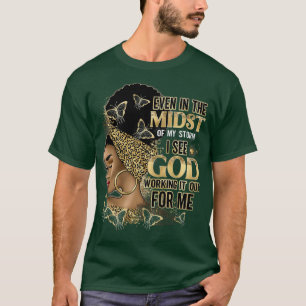 Selbst mitten in meinem Sturm sehe ich Gott daran T-Shirt