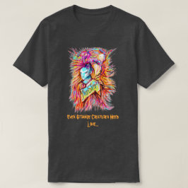 Selbst seltsame Kreaturen brauchen Liebe T-Shirt