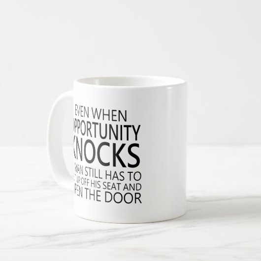 Selbst wenn die Gelegenheit klopft, hat ein Mann i Kaffeetasse (Vorderseite Links)