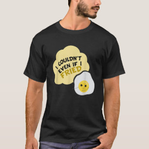Selbst wenn ich Bacon und Eier brüllen würde T-Shirt