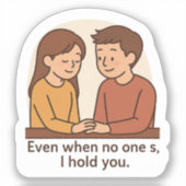 Selbst wenn ich dich allein halte aufkleber (Vorderseite)