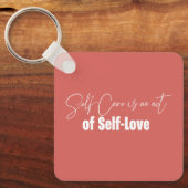 Selbstachtung ist ein Akt der Liebe Schlüsselanhänger (Vorderseite)