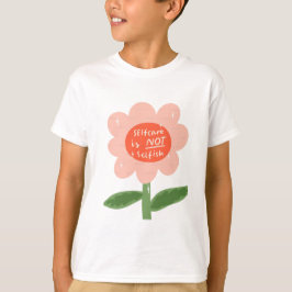 Selbstachtung ist nicht egoistisch T-Shirt