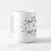 Selbstachtung ist Selbstversorgung Liebe: Bewunder Kaffeetasse (Vorderseite Links)