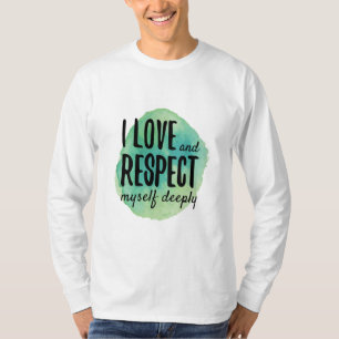 Selbstbejahung der Liebe für die Selbstversorgung T-Shirt