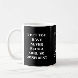 Selbstbewusstes Mädchen Zitat Schwarz Zitat, Femin Kaffeetasse