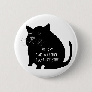 Selbstgefällige dicke schwarze Katze lustiger Spru Button