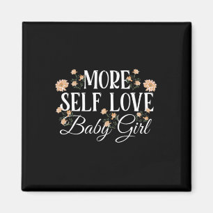 Selbstliebe Baby Girl Psychische Gesundheitsaufklä Magnet
