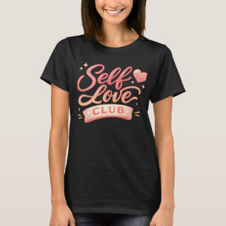 Selbstliebe Club Ästhetik Sprudelnd Schriftart Ros T-Shirt