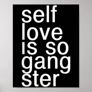 Selbstliebe ist so Gangster Lustige Aussage Poster