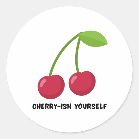 Selbstliebe-Zitat 'Cherry-ish Yourself' Runder Aufkleber (Vorderseite)