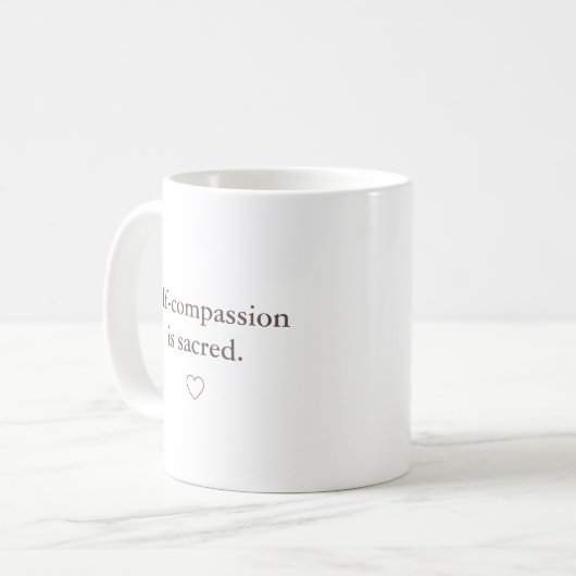 "Selbstmitgefühl ist heilig" - Mindful Living Tass Kaffeetasse (Vorderseite Links)