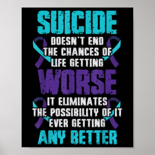Selbstmord schlimmer jeder besser Selbstmordpräven Poster