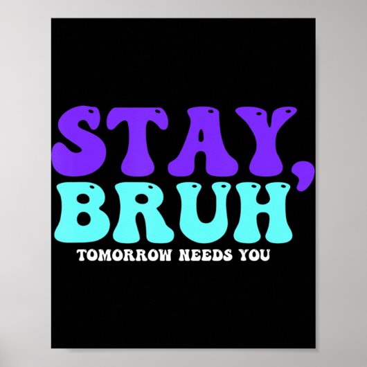 Selbstmordbewusstsein bleibe Morgen braucht euch B Poster (Vorne)