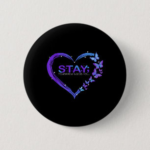 Selbstmordbewusstsein Bleibe Morgen braucht Schmet Button