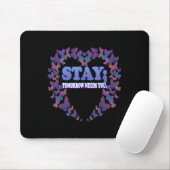 Selbstmordbewusstsein Bleibe Morgen braucht Sie Mousepad (Mit Mouse)