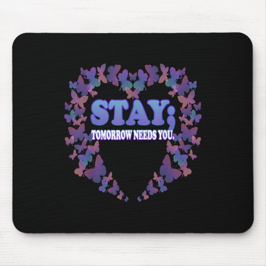 Selbstmordbewusstsein Bleibe Morgen braucht Sie Mousepad (Vorne)
