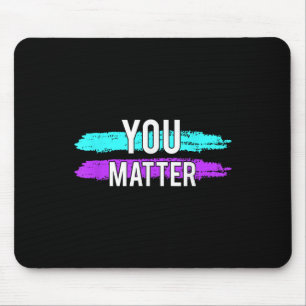 Selbstmordbewusstsein, das Sie Geschenke für die p Mousepad