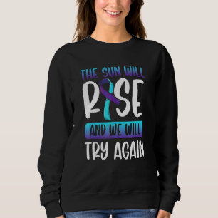 Selbstmordbewusstsein Die Sonne wird aufsteigen, w Sweatshirt