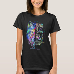 Selbstmordbewusstsein sei gütig Jeder kämpft gegen T-Shirt