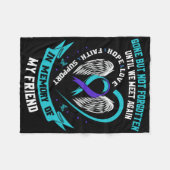 Selbstmordbewusstsein Shirt Freund Gone, aber nich Fleecedecke (Vorderseite (Horizontal))