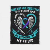 Selbstmordbewusstsein Shirt Freund Gone, aber nich Fleecedecke (Vorderseite)