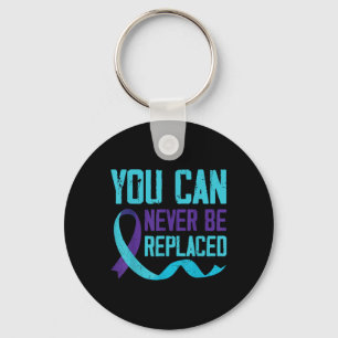 Selbstmordbewusstsein Sie können nie ersetzt werde Schlüsselanhänger