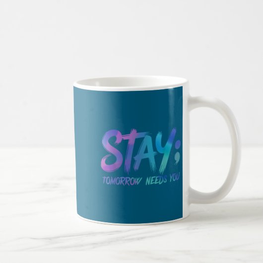 Selbstmordprävention Bleib Morgen Braucht Dich Bew Kaffeetasse (Rechts)