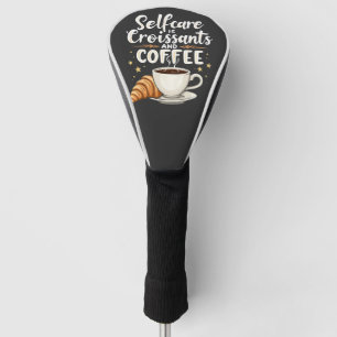 Selbstversorgung ist Croissant und Coffee Caffeine Golf Headcover
