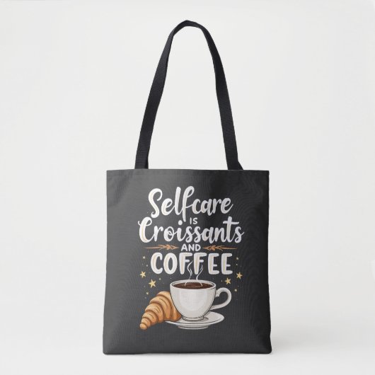 Selbstversorgung ist Croissant und Coffee Caffeine Tasche (Vorderseite)